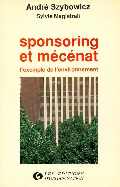 Livrenpoche : Sponsoring et mécénat. L'exemple de l'environnement - André Szybowicz, Sylvie Magistrali - Livre