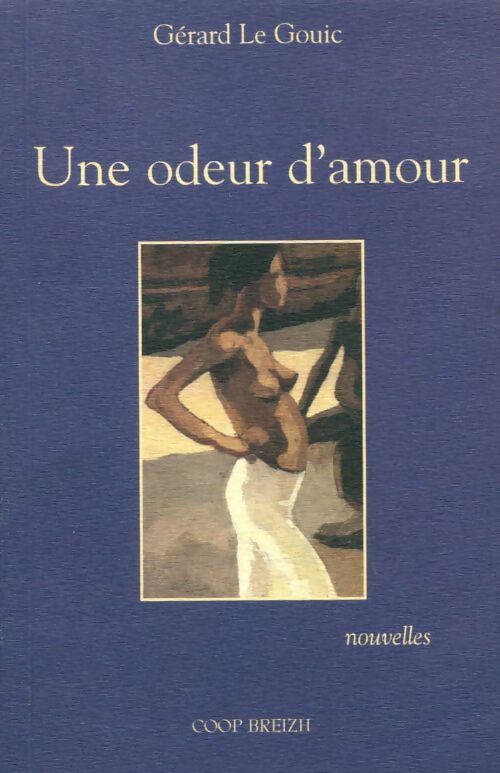 Livrenpoche : Une odeur d'amour - Gérard Le Gouic - Livre