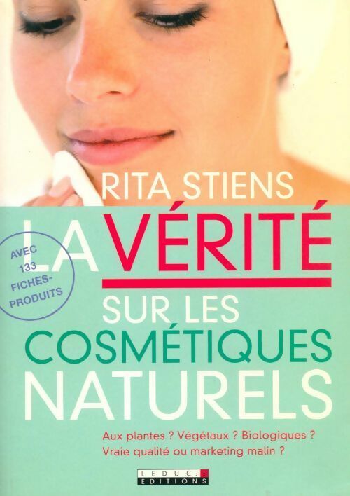 Livrenpoche : La vérité sur les cosmétiques naturels - Rita Stiens - Livre
