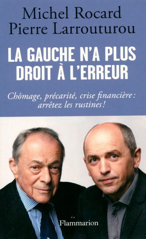 Livrenpoche : La gauche n'a plus le droit à l'erreur - Pierre Larrouturou, Michel Rocard - Livre