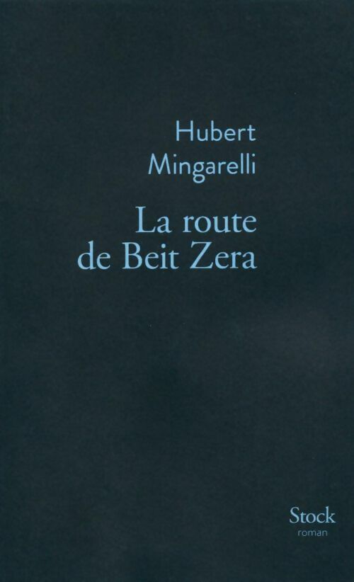 Livrenpoche : La route de Beit Zera - Hubert Mingarelli - Livre