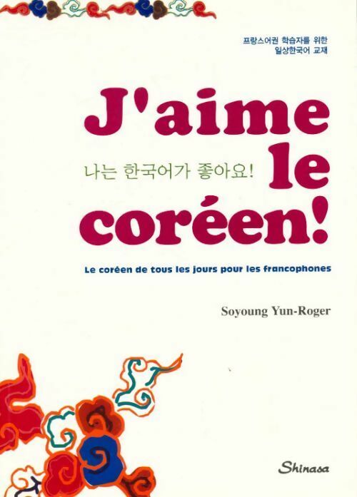 Livrenpoche : J'aime le coréen ! - Yun-Roger Soyoung - Livre
