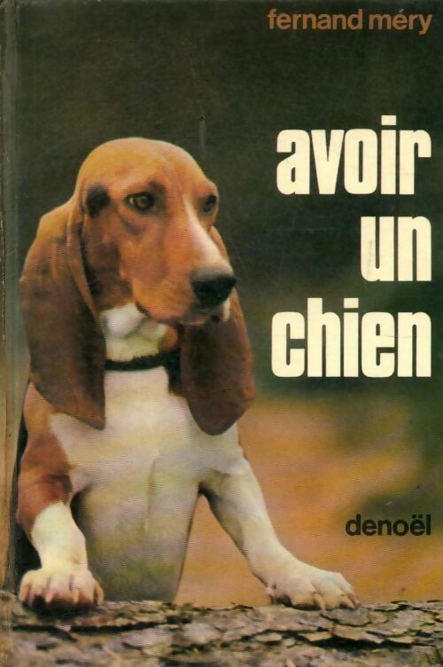 Livrenpoche : Avoir un chien - Fernand Méry - Livre