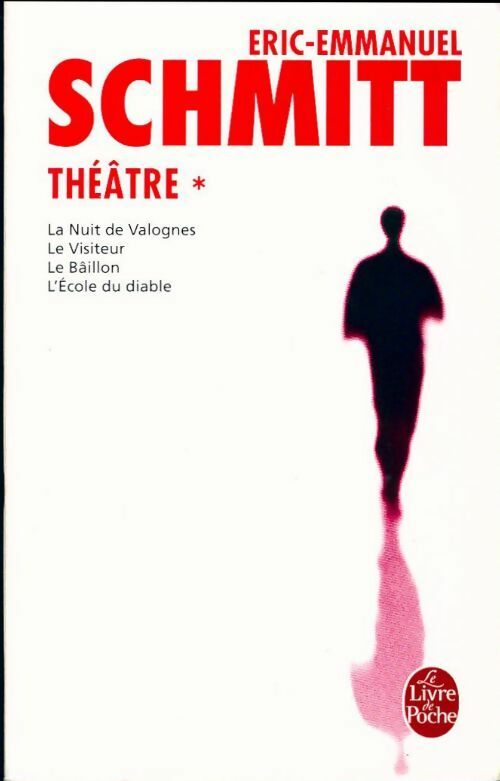 Livrenpoche : Théâtre Tome I : La Nuit de Valognes, le visiteur, le baillon, l'école du diable - Eric-Emmanuel Schmitt - Livre