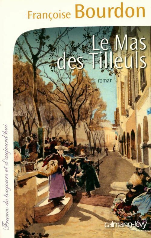 Livrenpoche : Le mas des tilleuls - Françoise Bourdon - Livre