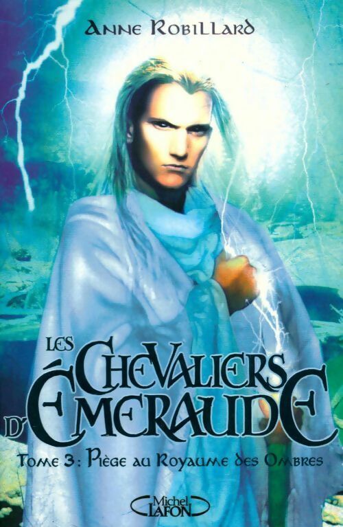 Livrenpoche : Les chevaliers d'Emeraude Tome III : Piège au royaume des ombres - Anne Robillard - Livre
