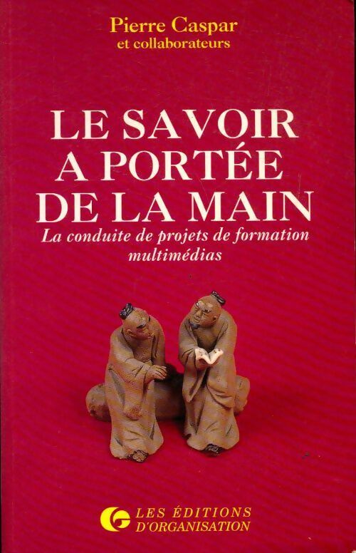 Livrenpoche : Le savoir à portée de la main . La conduite de projets de formation multimédias - Pierre Caspar - Livre