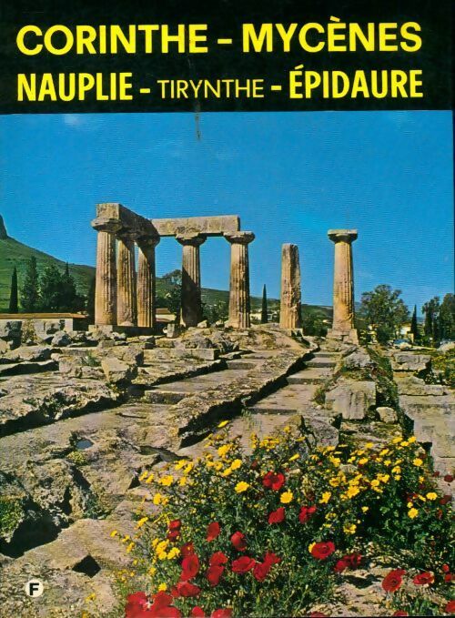 Livrenpoche : Corinthe / Mycènes / Nauplie / Tirythe / Epidaure - Kelly Petropoulos - Livre