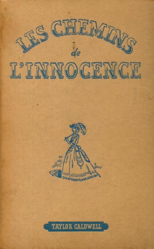 Livrenpoche : Les chemins de l'innocence - Taylor Caldwell - Livre
