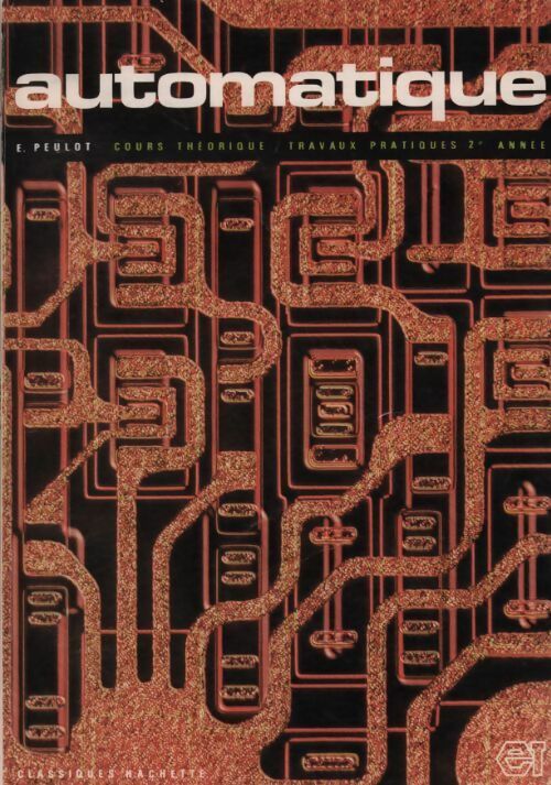 Livrenpoche : Automatique. Cours théorique travaux pratiques 2e année - E. Peulot - Livre