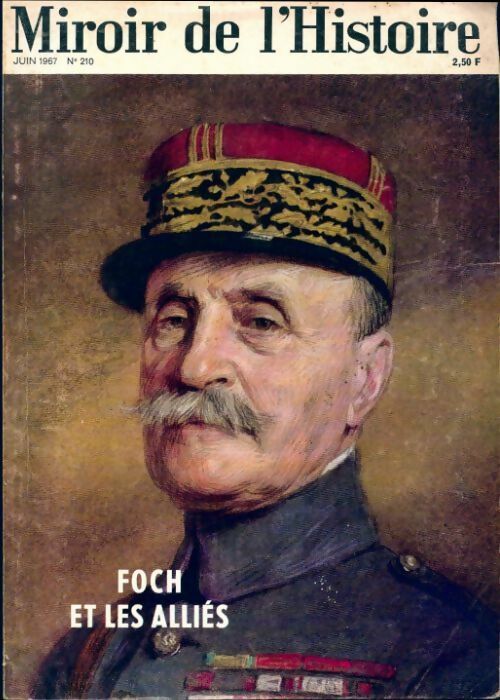 Livrenpoche : Miroir de l'histoire n°210 : Foch et les alliés - Collectif - Livre
