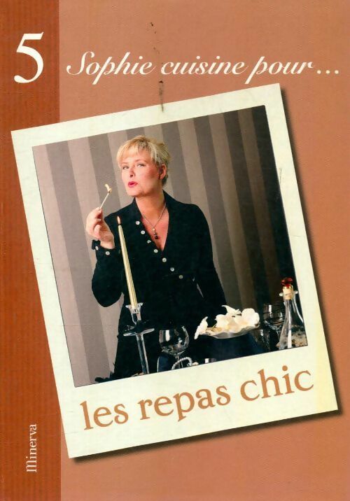 Livrenpoche : Sophie cuisine pour les repas chic - Sophie Dudemaine - Livre