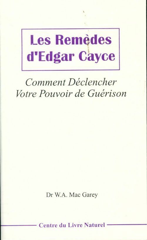 Livrenpoche : Les remèdes d'Edgar Cayce - Willaim A. Mc Garey - Livre