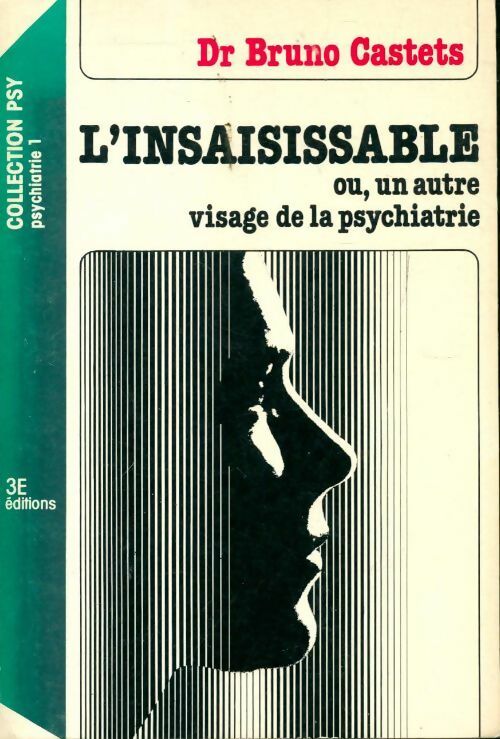 Livrenpoche : L'insaisissable ou un autre visage de la psychiatrie - Bruno Castets - Livre