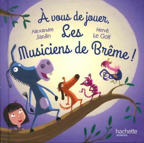 Livrenpoche : Les musiciens de Brême ! - Alexandre Jardin - Livre