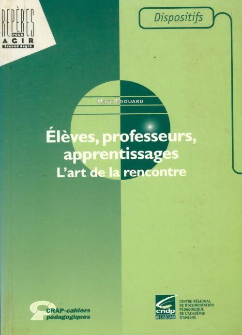 Livrenpoche : Elèves, professeurs, apprentissages. L'art de la rencontre - Marc Edouard - Livre