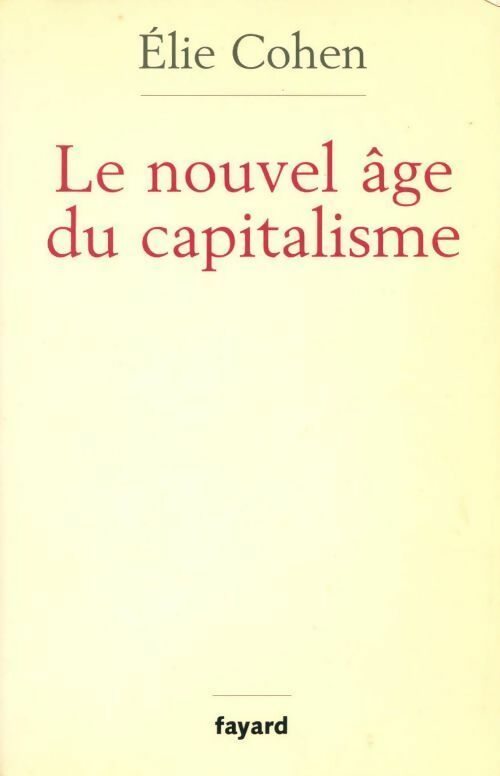 Livrenpoche : Le nouvel âge du capitalisme - Elie Cohen - Livre