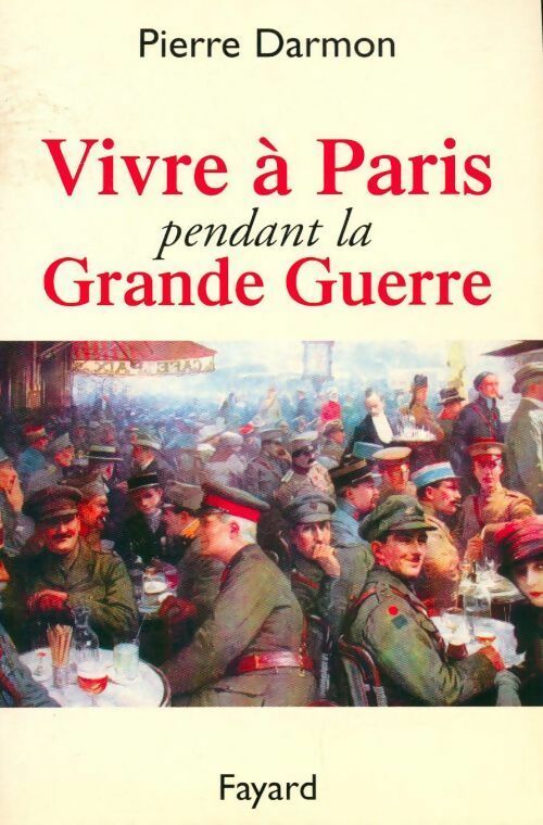 Livrenpoche : Vivre à Paris pendant la Grande Guerre - Pierre Darmon - Livre