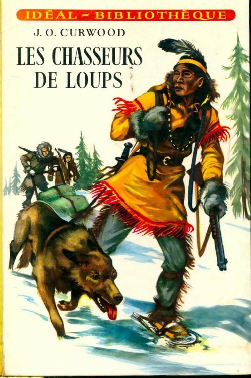 Livrenpoche : Les chasseurs de loups - James Oliver Curwood - Livre