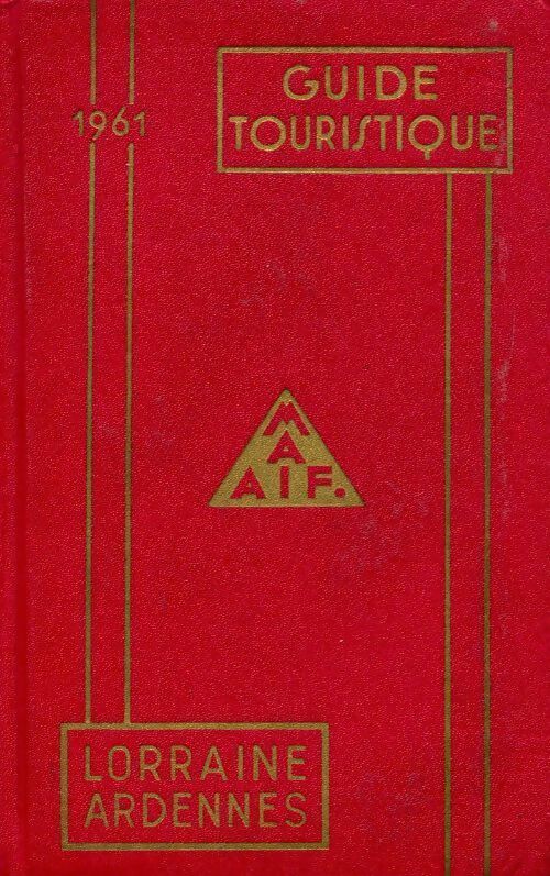 Livrenpoche : Guide touristique MAAIF Lorraine Ardennes 1961 - Collectif - Livre