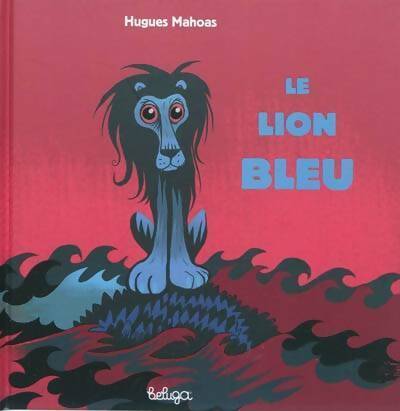 Livrenpoche : Le lion bleu - Hugues Mahoas - Livre