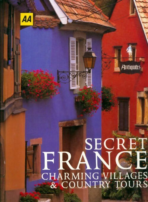 Livrenpoche : Secret France : Charming villages and country Tours - Collectif - Livre