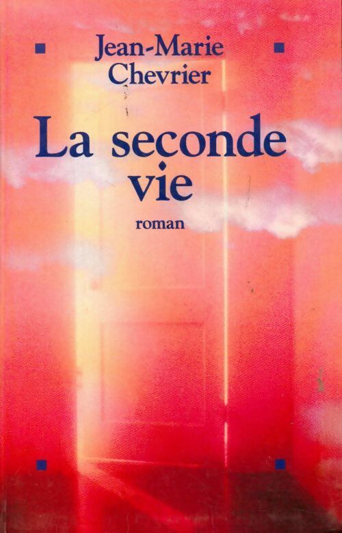 Livrenpoche : La seconde vie - Jean-Marie Chevrier - Livre
