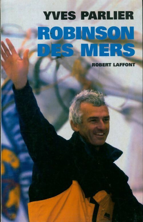 Livrenpoche : Robinson des mers - Yves Parlier - Livre