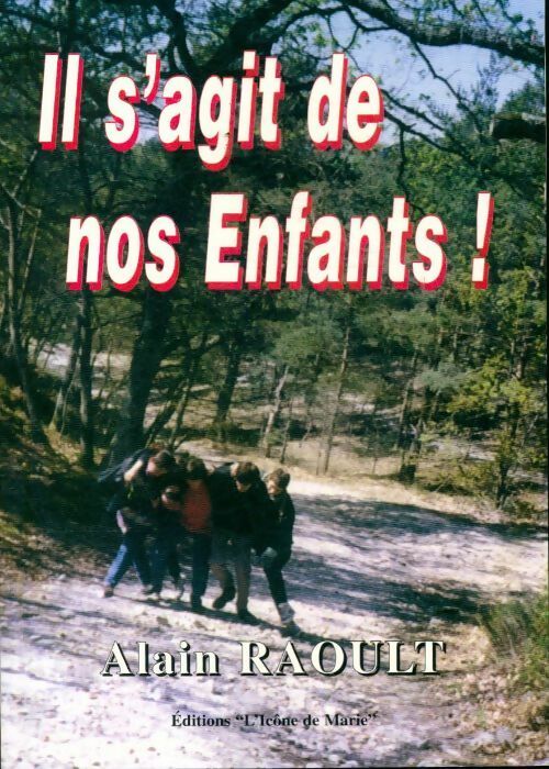 Livrenpoche : Il s'agit de nos enfants - Alain Raoult - Livre