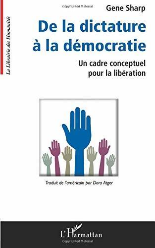 Livrenpoche : De la dictature à la démocratie : Un cadre conceptuel pour la libération - Gene Sharp - Livre
