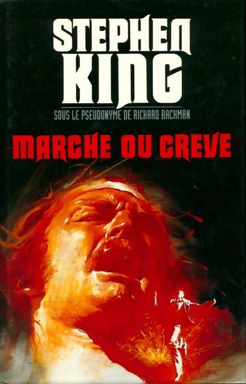 Marche ou crève - Stephen King, Stephen King - Livre