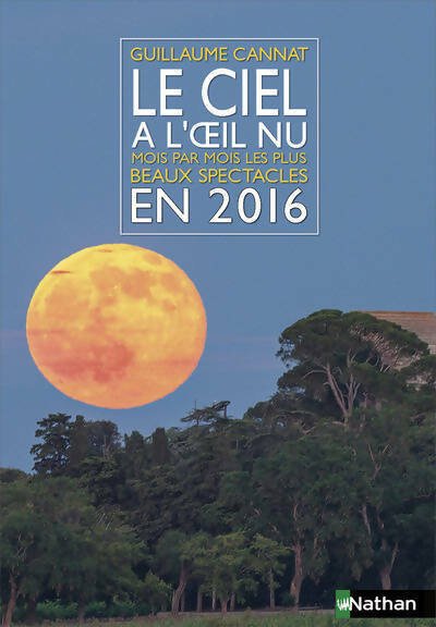 Livrenpoche : Le ciel à l'oeil nu en 2016 - Guillaume Cannat - Livre