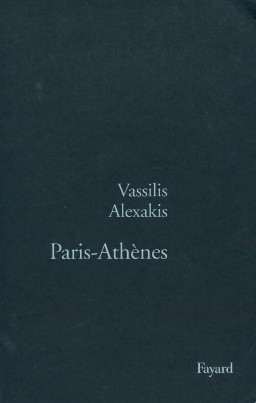 Livrenpoche : Paris-Athènes - Vassilis Alexakis - Livre