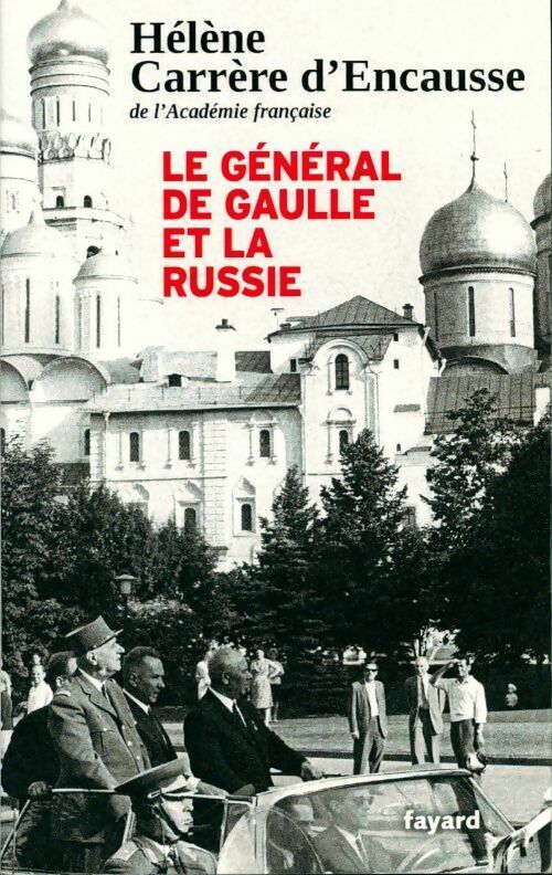 Livrenpoche : Le général de Gaulle et la Russie - Hélène Carrère d'Encausse - Livre