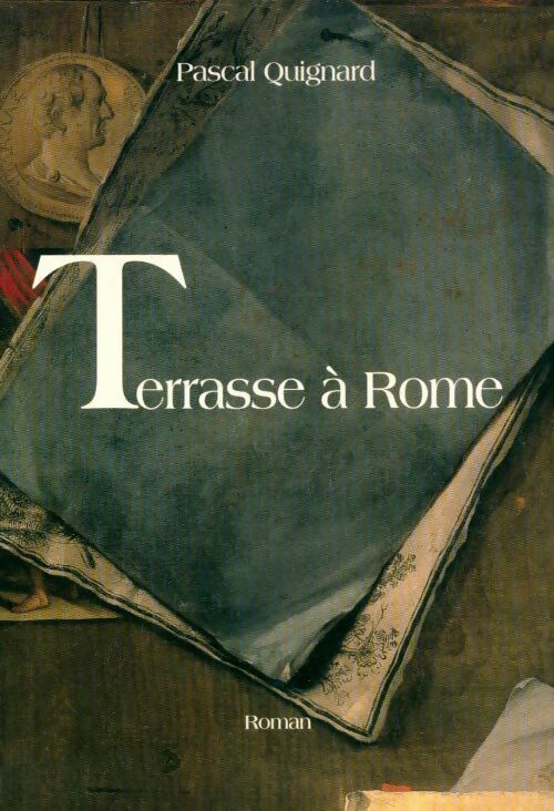 Livrenpoche : Terrasse à Rome - Pascal Quignard - Livre