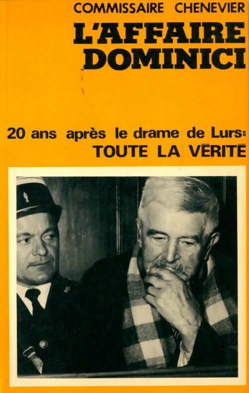 Livrenpoche : L'affaire dominici : 20 ans après le drame de Lurs toute la vérité - Commissaire Chenevier - Livre