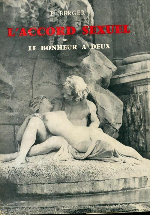 Livrenpoche : L'accord sexuel ou le bonheur à deux - André Berger - Livre