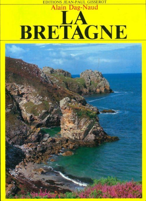Livrenpoche : La Bretagne - Alain Dag Naud - Livre