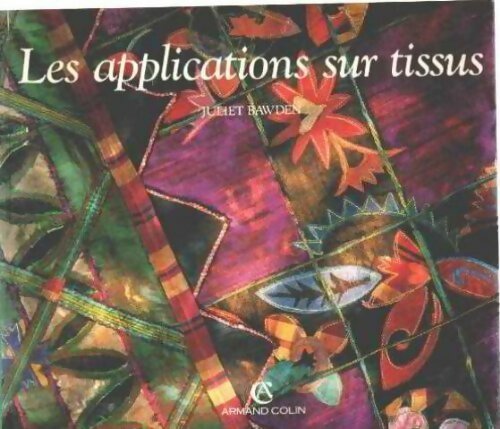 Livrenpoche : Les applications sur tissus - Juliet Bawden - Livre