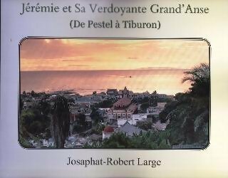 Livrenpoche : Jérémie et sa verdoyante grand'anse - Josaphat-Robert Large - Livre