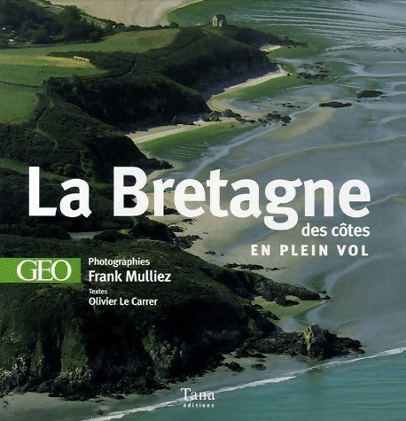 Livrenpoche : La Bretagne des côtes en plein vol - Olivier Le Carrer - Livre