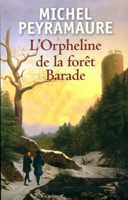 Livrenpoche : L'orpheline de la forêt Barade - Michel Peyramaure - Livre