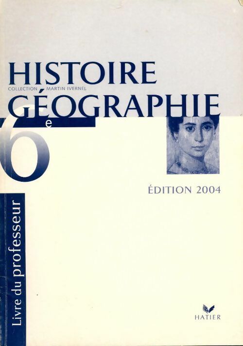 Livrenpoche : Histoire-géographie 6e 2004. Livre du professeur - Martin Ivernel - Livre