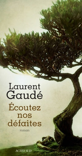 Livrenpoche : Ecoutez nos défaites - Laurent Gaudé - Livre