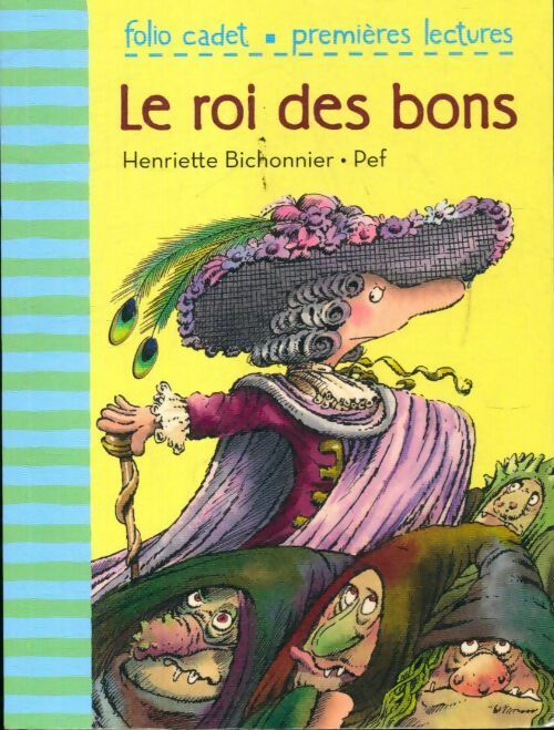 Livrenpoche : Le roi des bons - Henriette Bichonnier - Livre