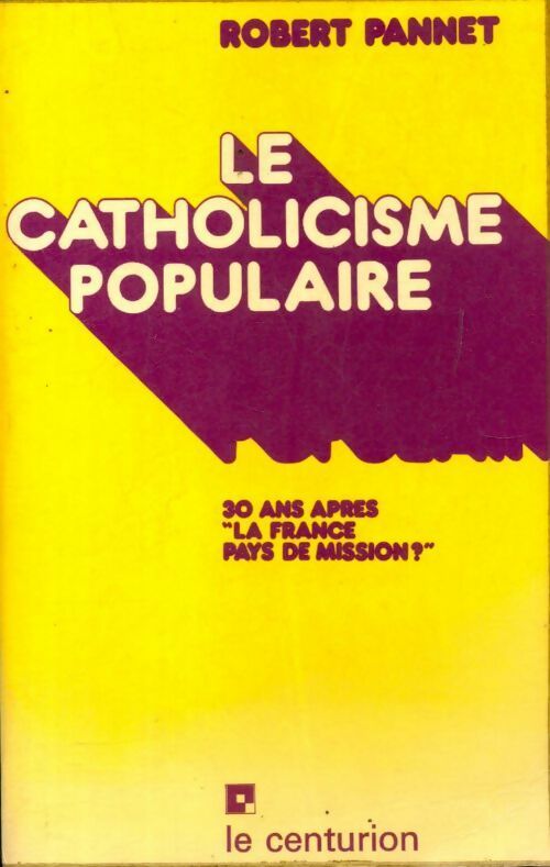 Livrenpoche : Le catholicisme populaire - Robert Pannet - Livre