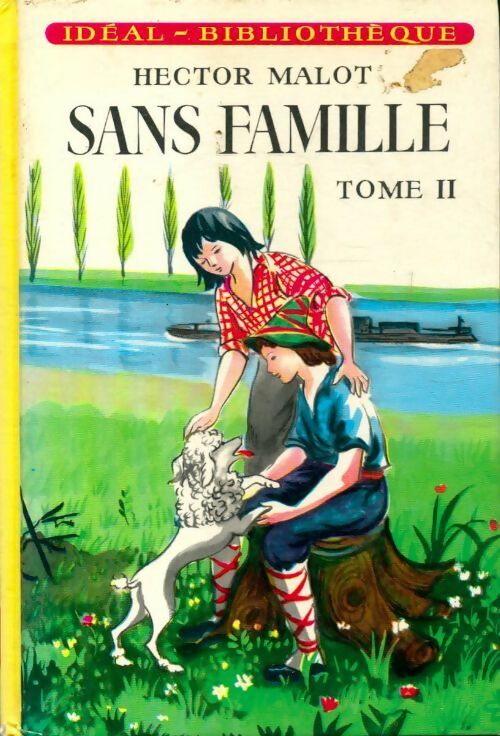 Sans famille Tome II - Hector Malot -  Idéal-Bibliothèque - Livre