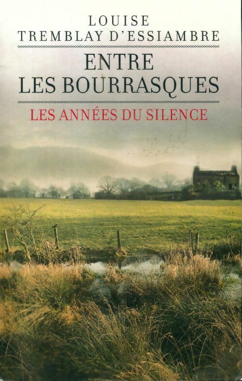 Livrenpoche : Entre les bourrasque Tome III : les années du silence - Louise Tremblay D'Essiambre - Livre