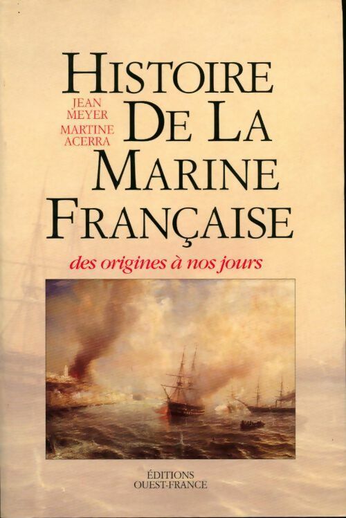 Livrenpoche : Histoire de la marine française des origines à nos jours - Jean Meyer, Martine Acerra - Livre