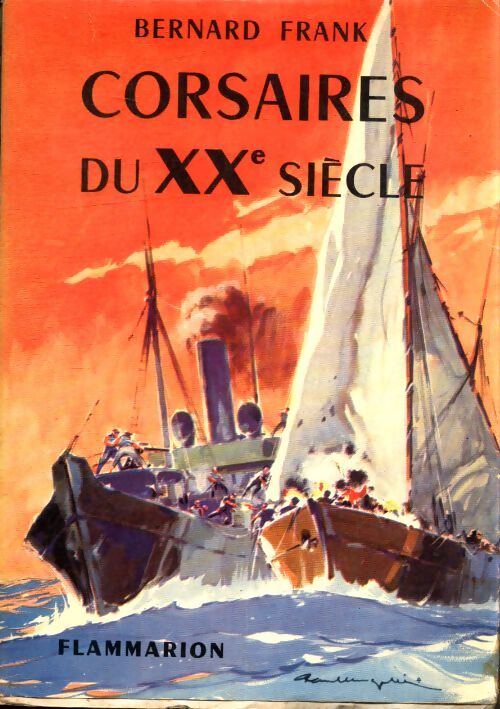 Corsaires du XXe siècle - Bernard Frank - Livre